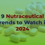 9 Nutraceutical Trends to Watch in 2024